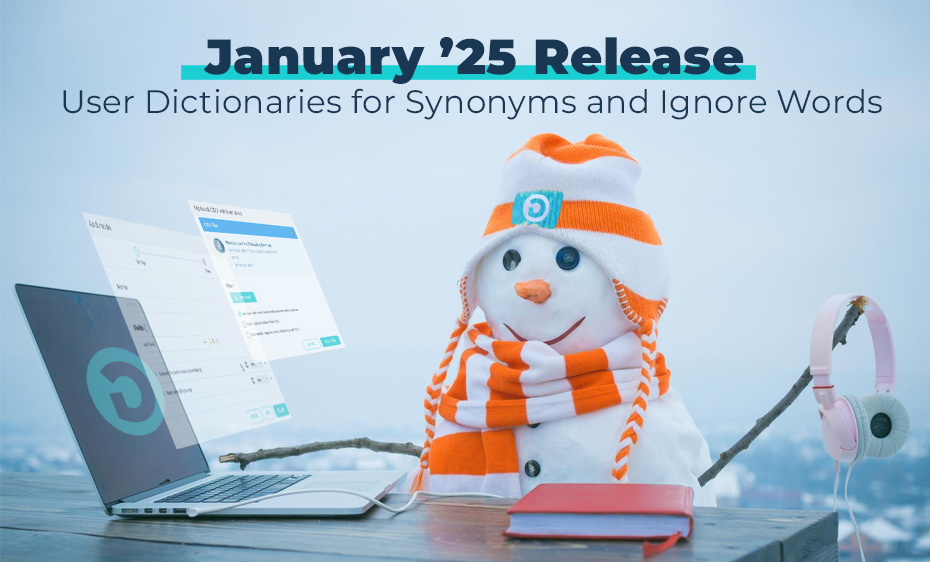 January Release User Dictionaries For Synonyms And Ignore Words